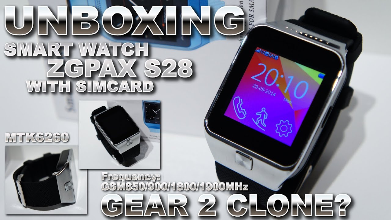 Smartwatch ZGPAX S28 [UNBOXING] with SIM/MicroSD Card Slot, MTK6260, 450mAh Battery - Gear 2 Clone?