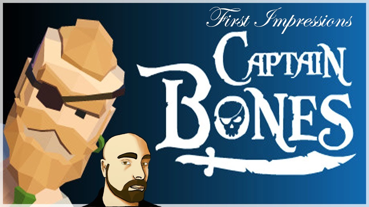 Captain Bones: First Impressions (Controls are not great!!!)