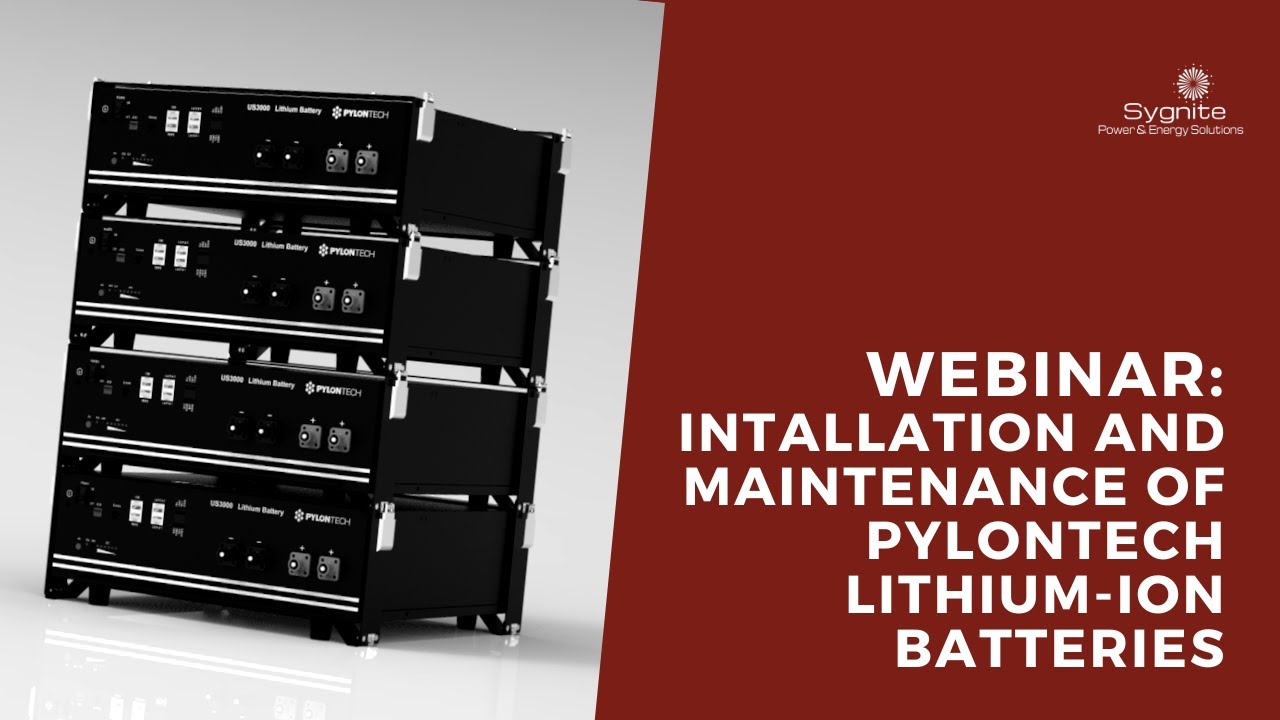 Sygnite Webinar: Installation and Maintenance of Pylontech Lithium Batteries; A Technical Guide