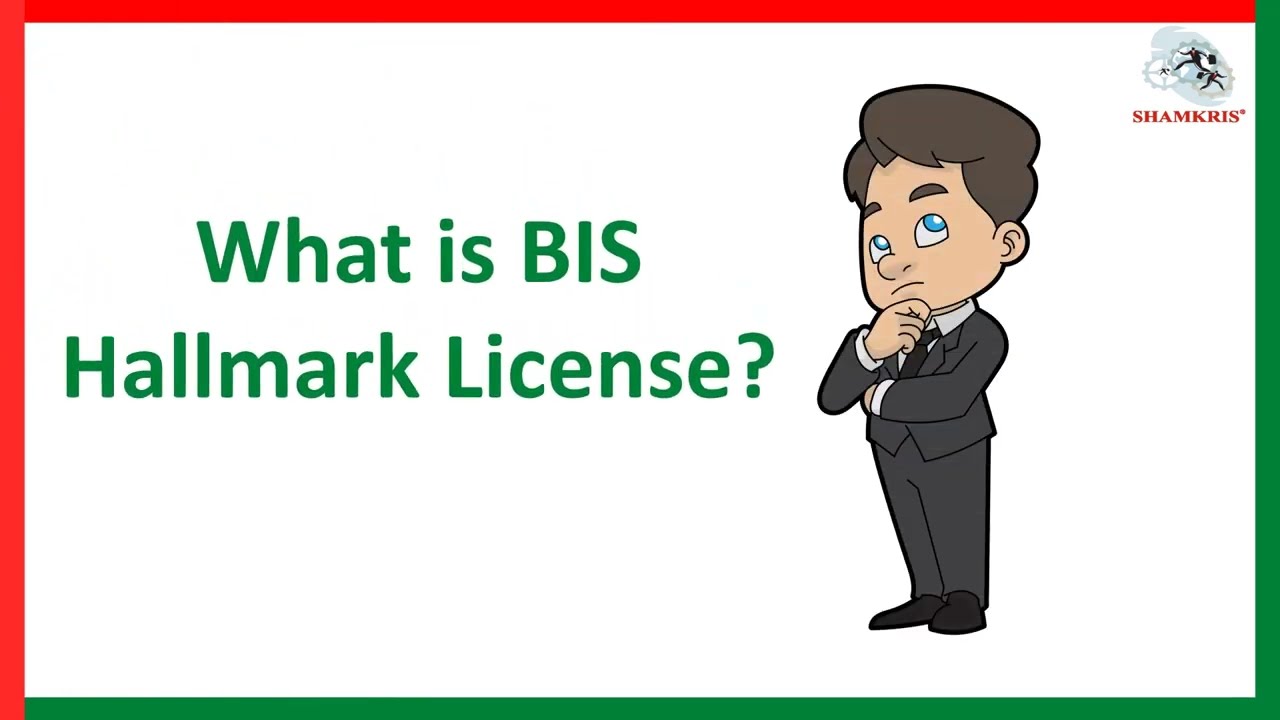 What is BIS Hallmark License | Benefits of BIS Hallmark License | Shamkris Group