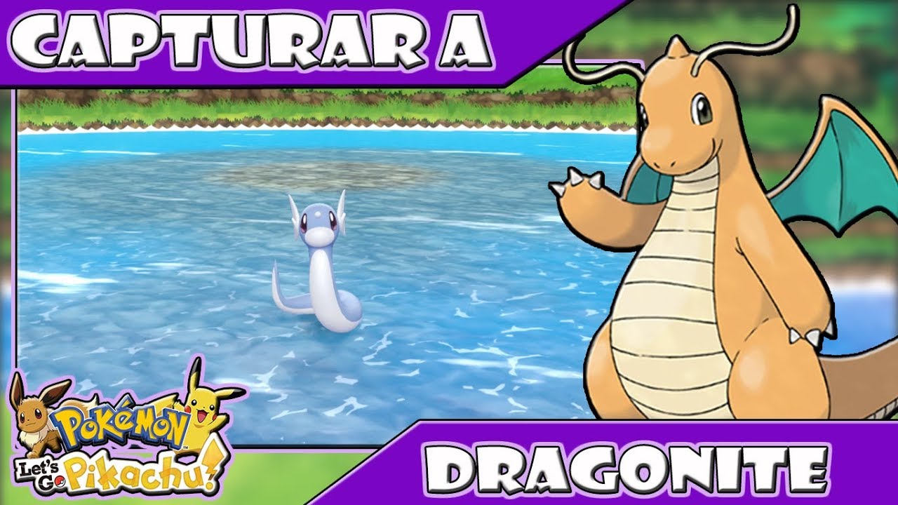 ★POKEMON LET GO CONSEGUIR A DRAGONITE★