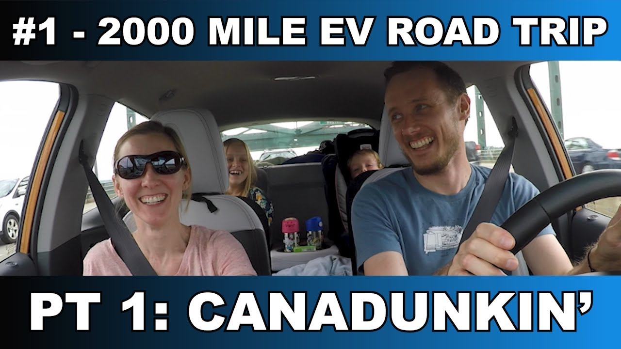 #1 - 2000 Mile Road Trip In An Electric Vehicle - Part 1 - Canadunkin