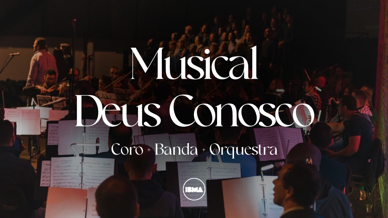 Musical Deus Conosco | Coro + Banda + Orquestra