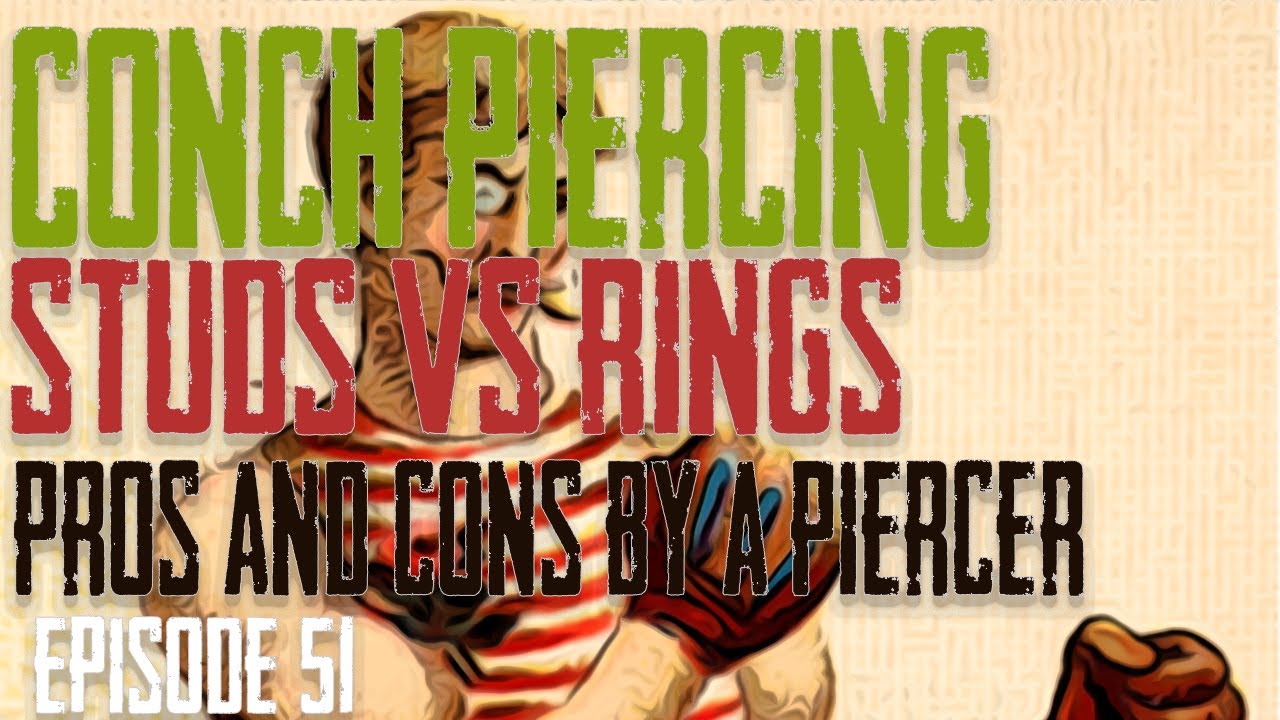 Conch Piercing - Stud or Ring? Pros & Cons by a Piercer EP 51