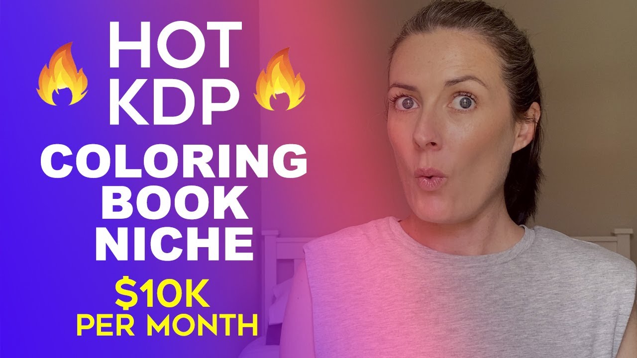Hot Amazon KDP Coloring Book Niche - $10K Per Month with Low Content Book Publishing Niche Research