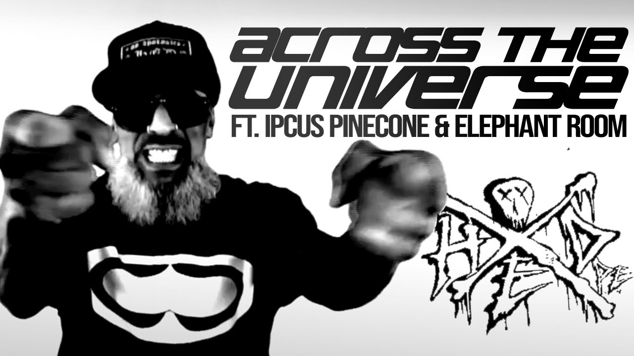 (Hed) P.E. - Across the Universe (feat. Ipcus Pinecone from Villebillies and Elephant Room)