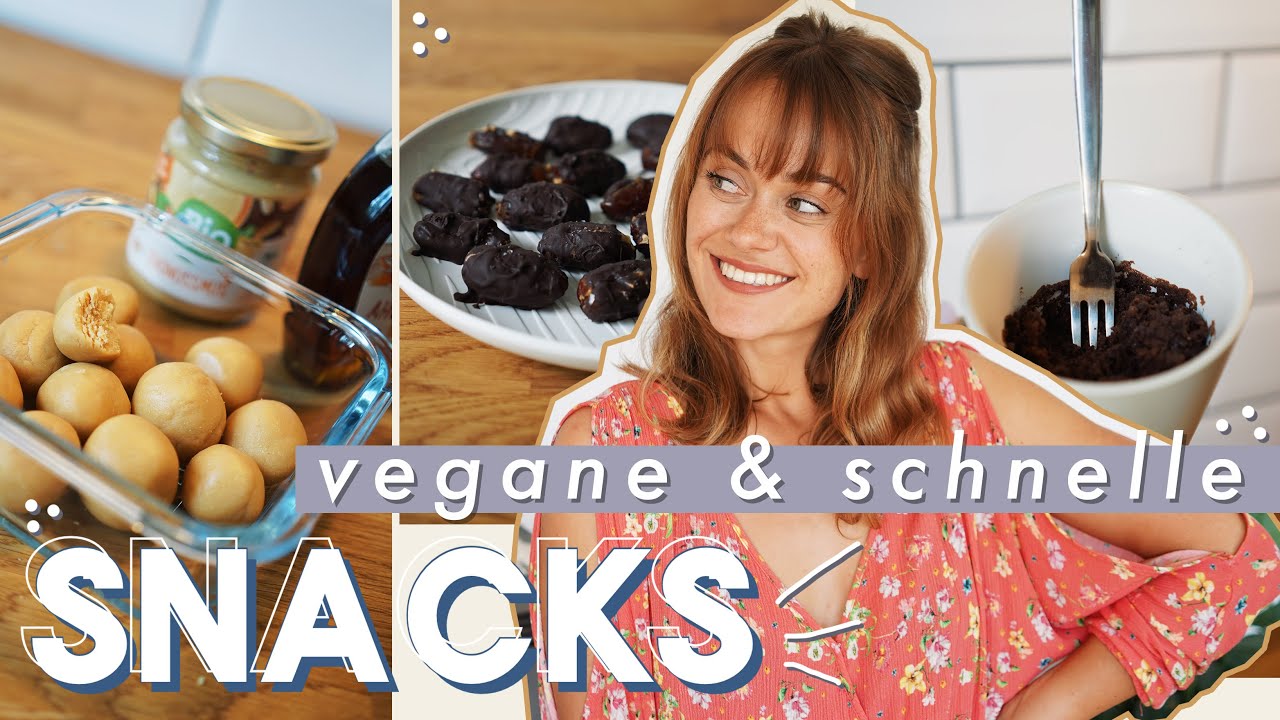 3 vegane + süße Snack Ideen - super spontan & schnell zubereitet
