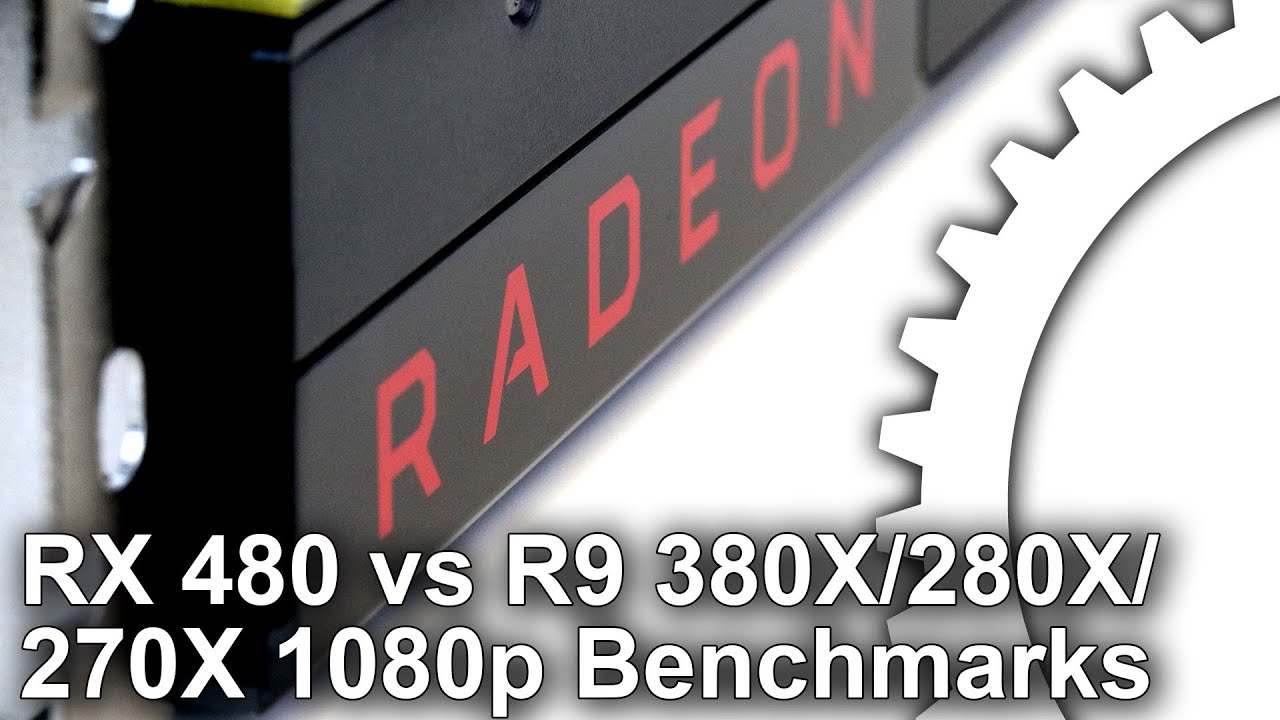 Radeon RX 480 vs R9 380X/ 280X/ 270X 1080p Benchmarks