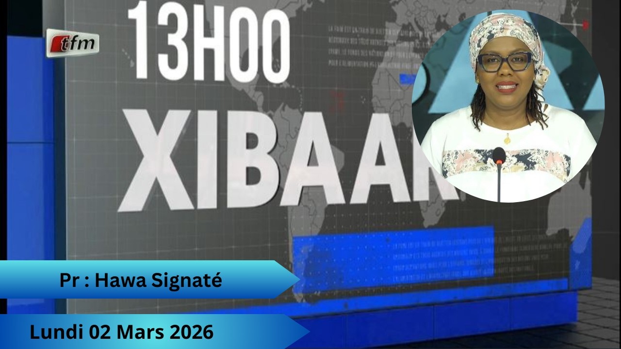 🚨 🚨 TFM LIVE : Xibaar Yi 13H - 02 Mars 2026 - Pr : Hawa Signaté