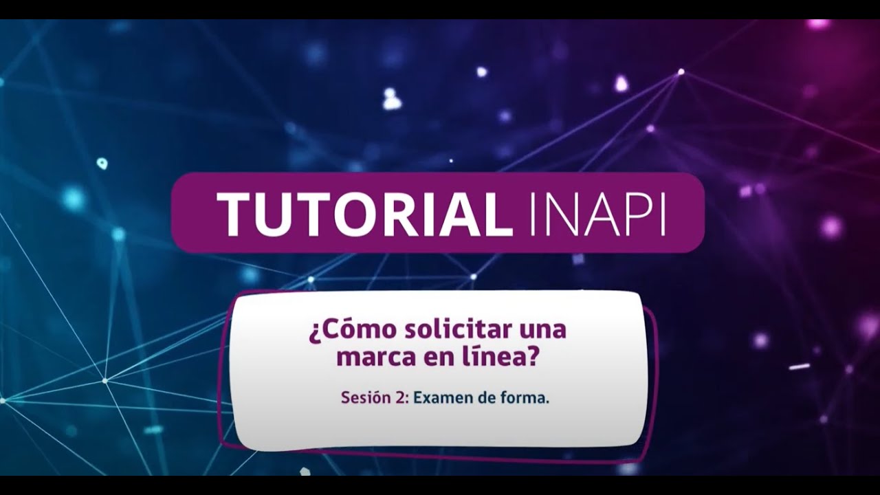 Tutorial INAPI: ¿Cómo solicita una marca en línea? SESIÓN 2