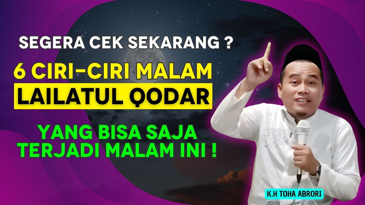 Malam Ini Lailatul Qadar?6 Tanda-Tanda Agar Kamu Tidak Kehilangan Malam Penuh Berkah! KH Toha Abrori