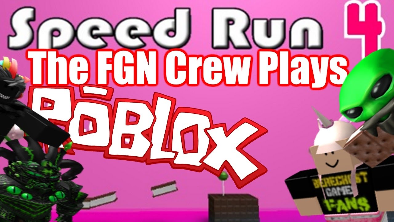 The FGN Crew Plays: ROBLOX - Speed Run 4 