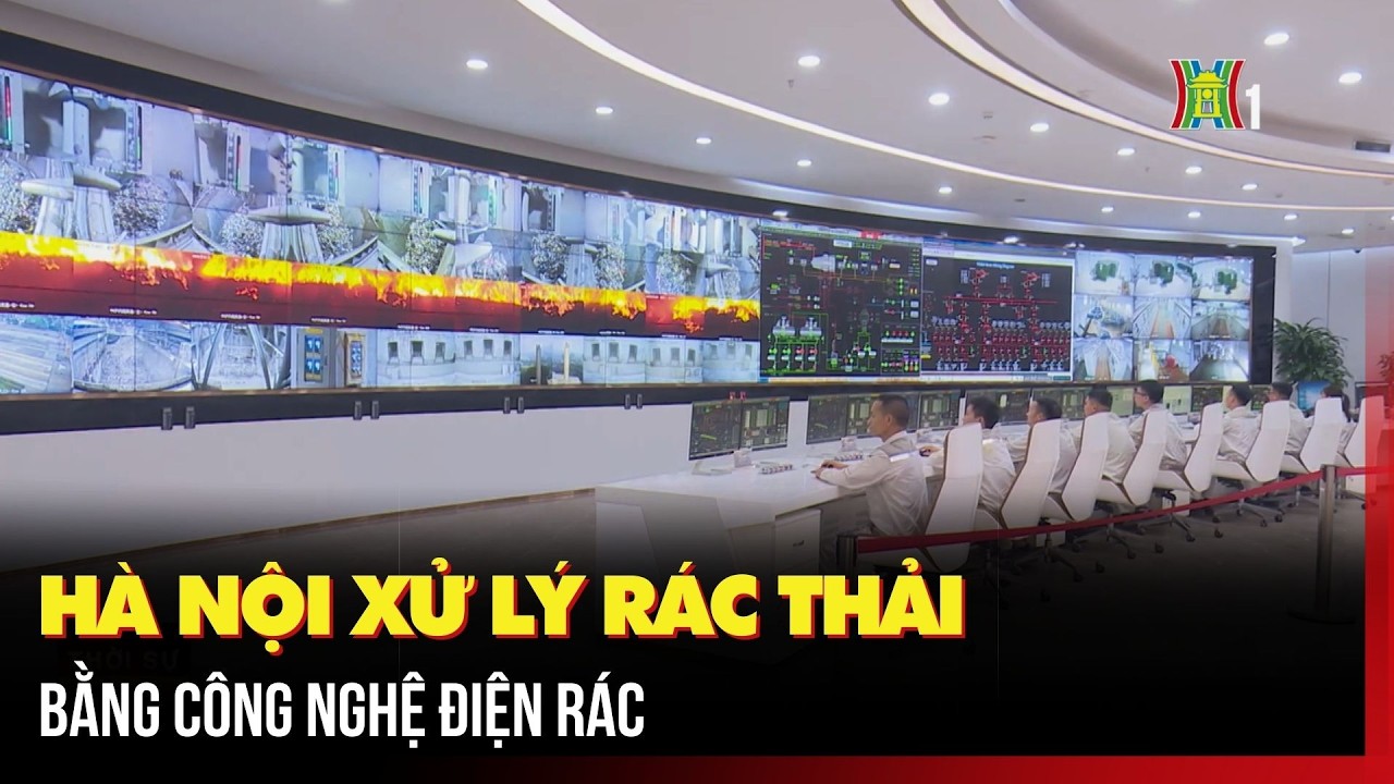 Hà Nội xử lý rác thải bằng công nghệ điện rác | Tin tức