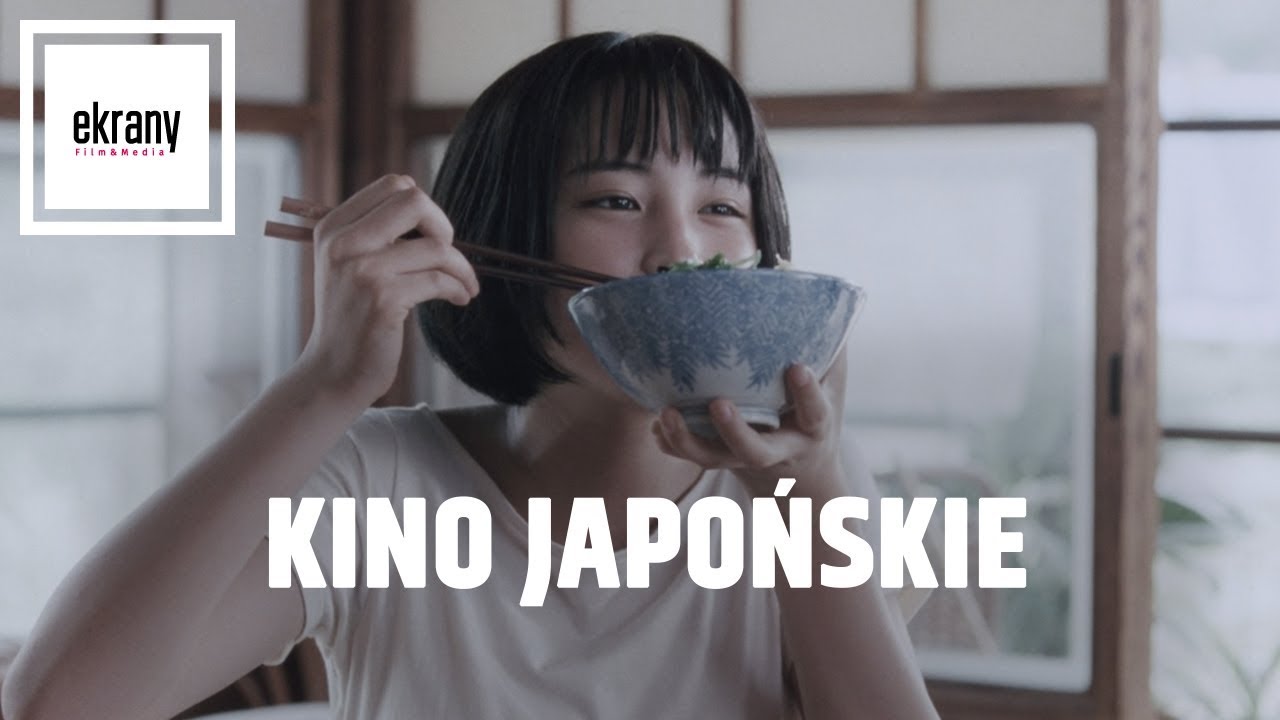 Kino japońskie  Jak je pokochać?
