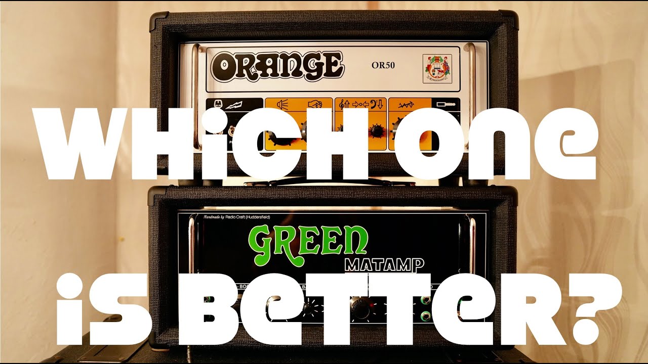 Green Matamp GT 120 vs. Orange OR 50