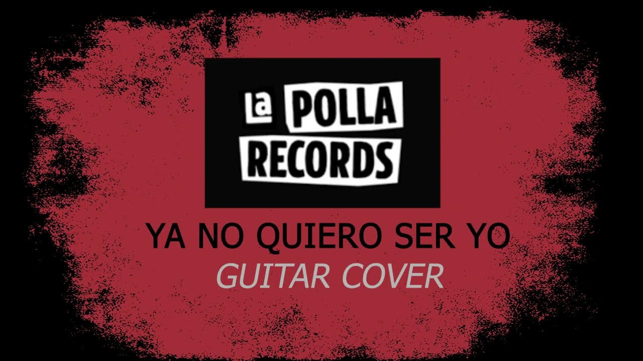 LA POLLA RECORDS - Ya no quiero ser yo (guitar cover guitarra) PUNK TUTORIAL