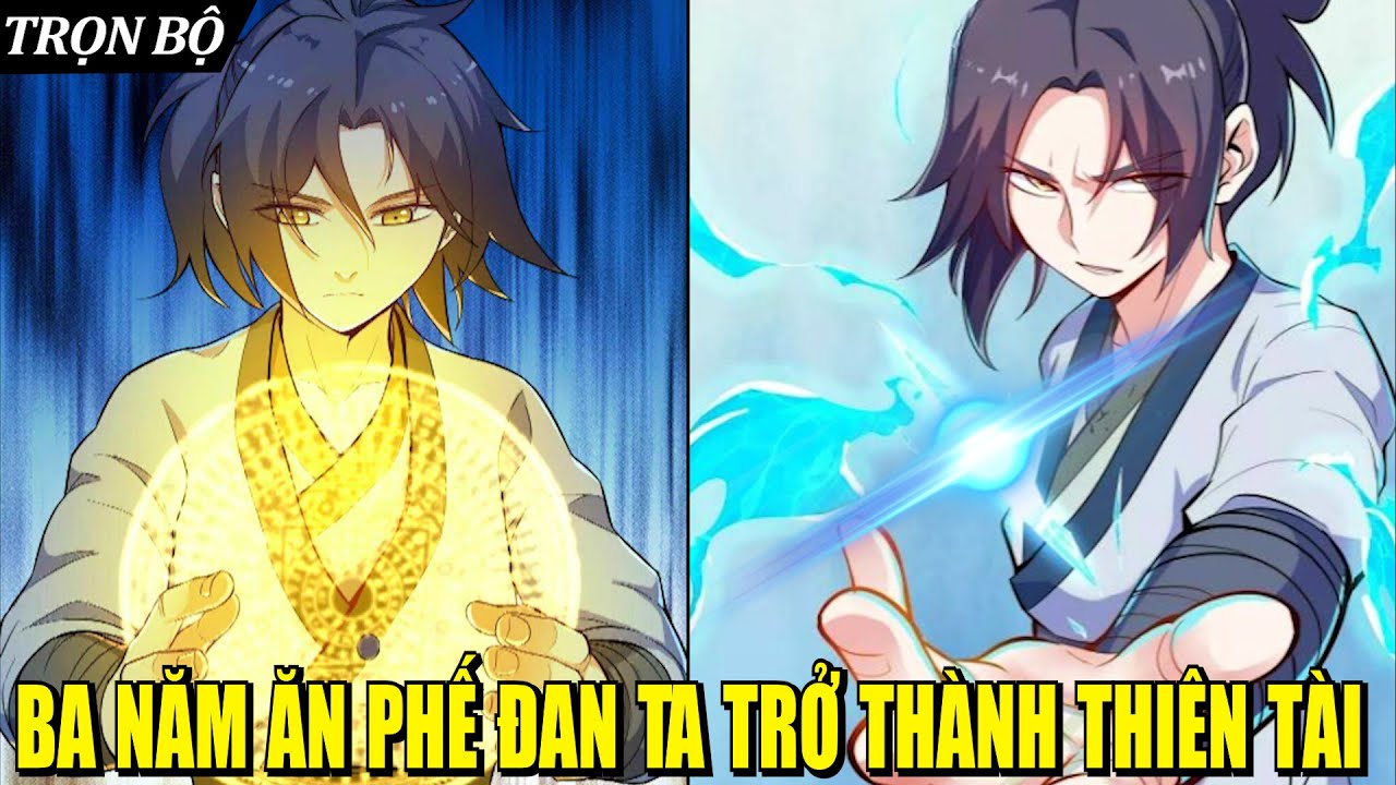 [Trọn Bộ] 3 NĂM ĂN PHẾ ĐAN TA TRỞ THÀNH THIÊN TÀI TUYỆT THẾ | REVIEW PHIM TRUYỆN TRANH HAY