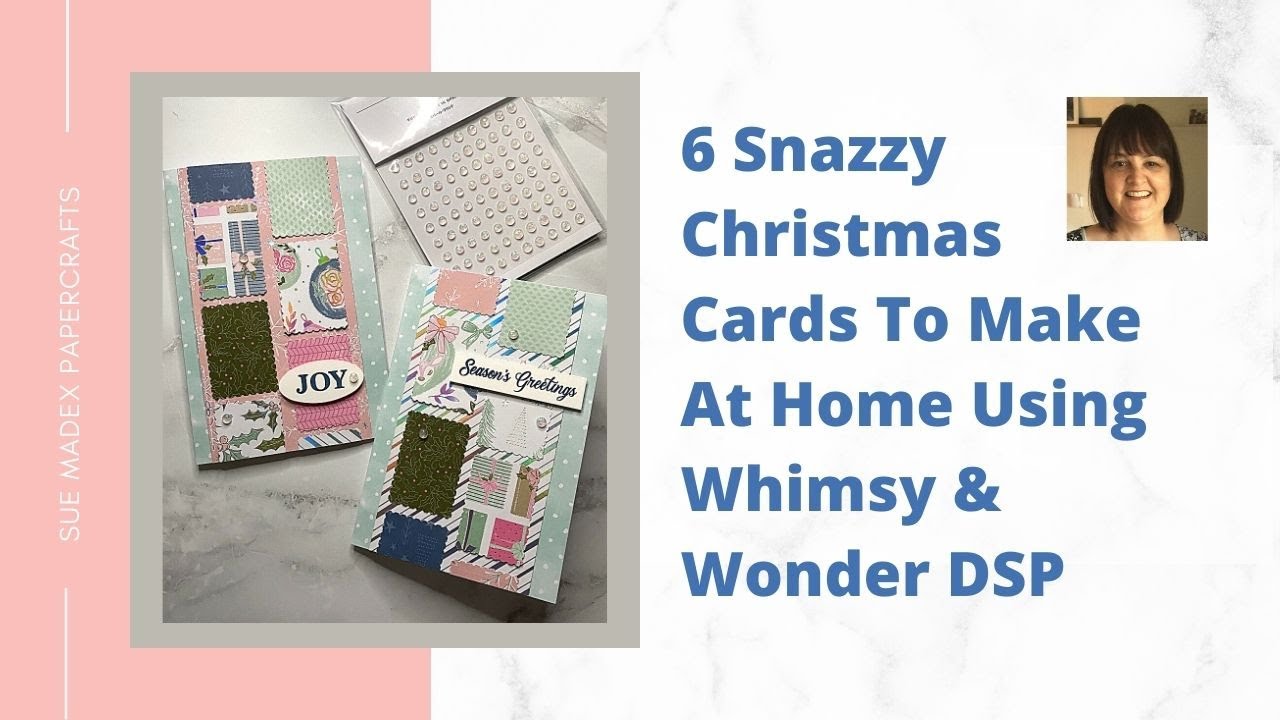 6 Snazzy Christmas Cards To Make At Home Using Whimsy and Wonder DSP