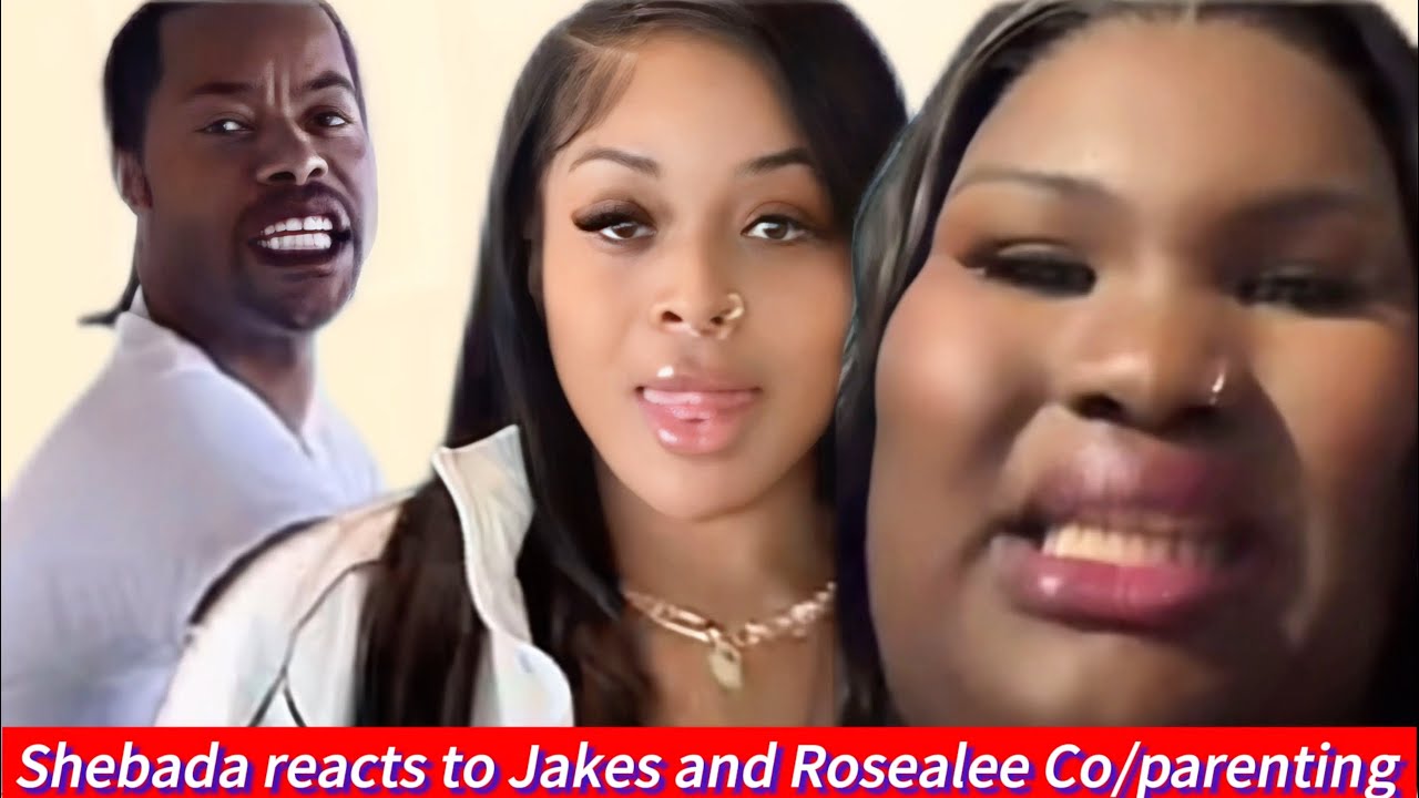 Shebada reacts to Rosealee and Jake’s co parenting!!!