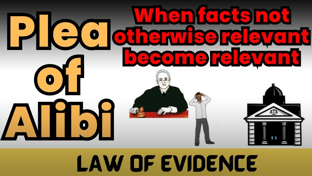 When facts not otherwise relevant become relevant 😎😎(Plea of Alibi)