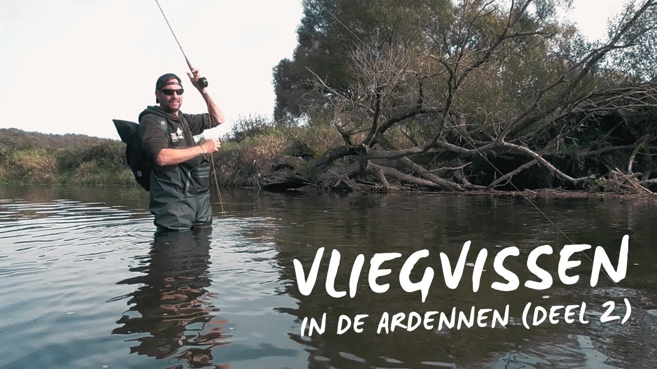 Vliegvissen in de Ardennen | Deel 2