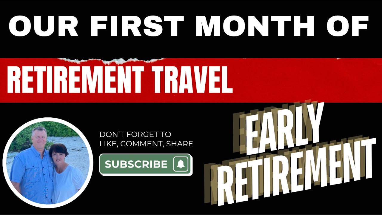 First Month of Retirement Travel: Lessons, Challenges, and What Surprised Us