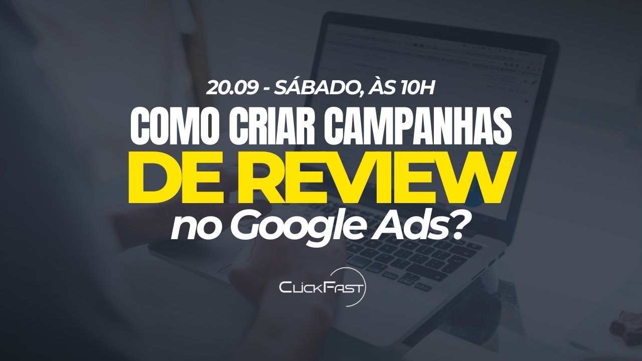 Como criar campanhas de Review no Google Ads?