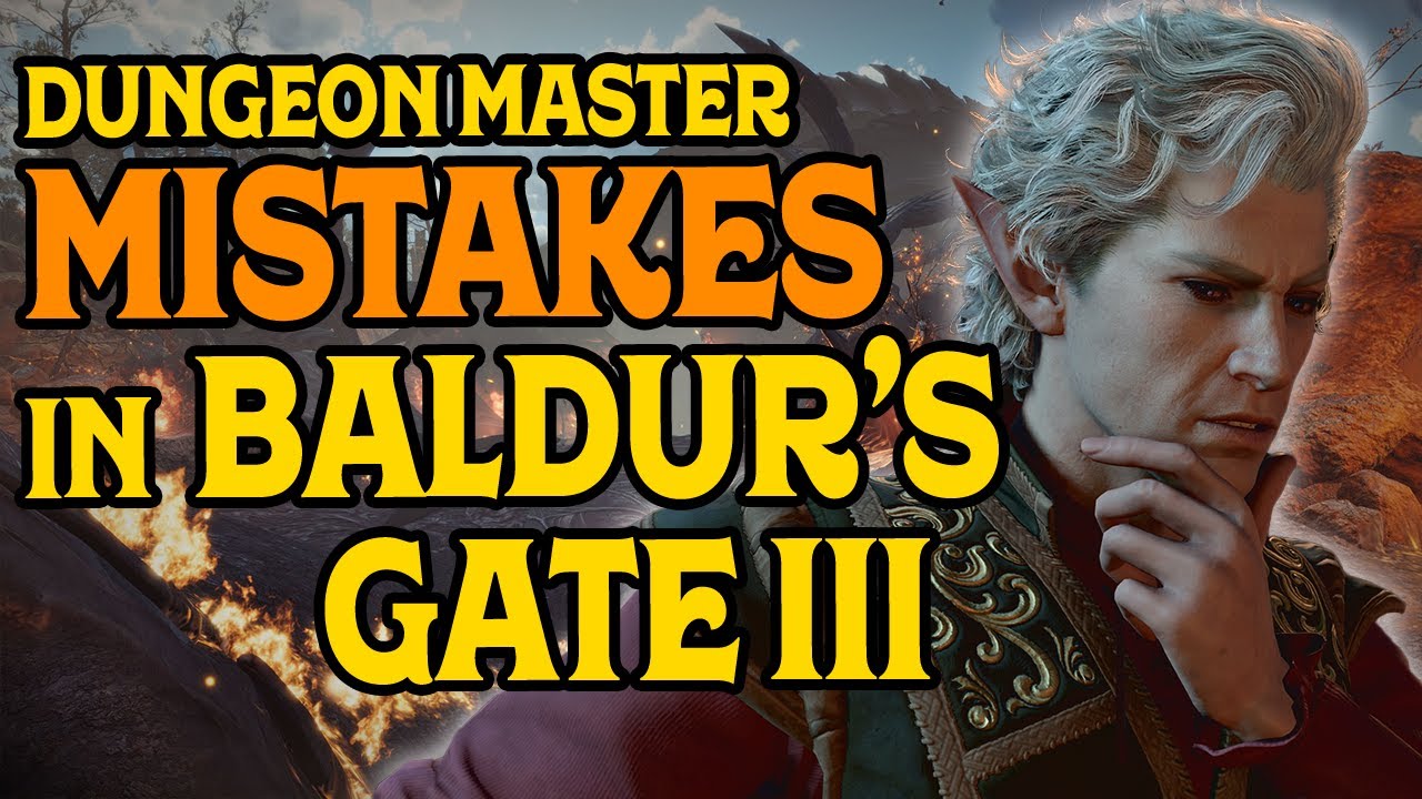 Dungeon Master Mistakes in Baldur's Gate 3