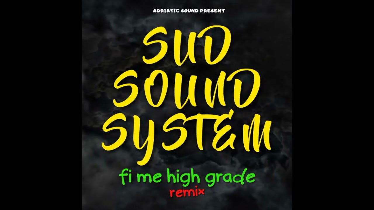 Sud Sound System - Fi Me High Grade (Papa Leu Remix - Calm Down Riddim)