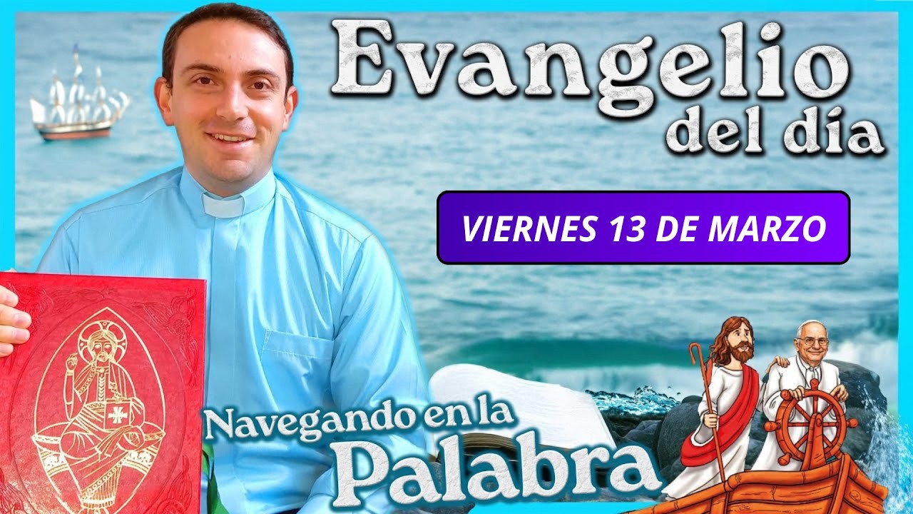📖 Viernes 13 de Marzo meditación del Evangelio de hoy ⛵️ P. Gabriel Navegando en la Palabra