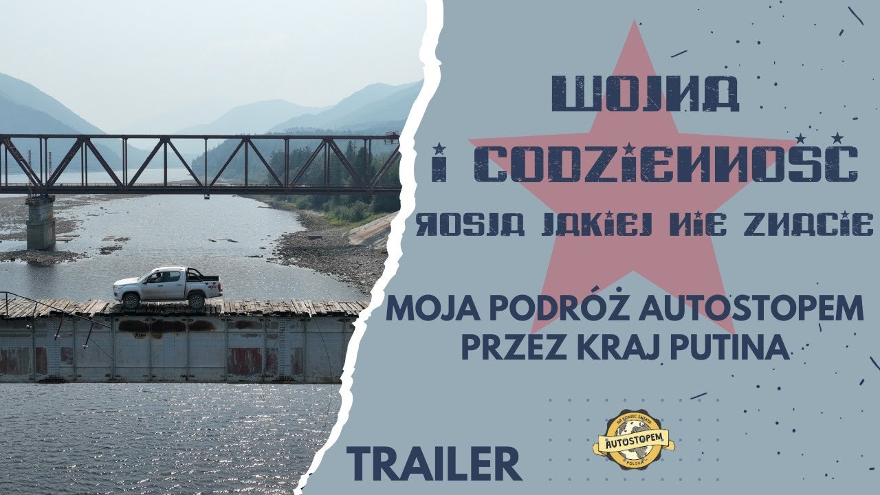 Rosja kontra świat &ndash; Moja podr&oacute;ż autostopem przez kraj Putina. Nowa seria!
