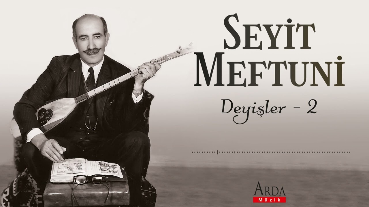 Seyit Meftuni - Efendimsin, Sultanımsın, Kıblemsin | Deyişler - 2 | © Arda Müzik 2022