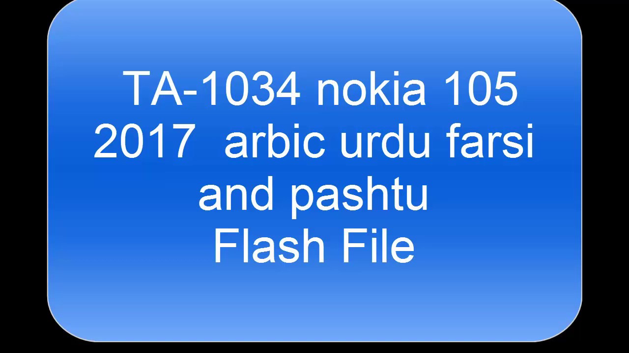 Nokia 105 TA 1034 arbic urdu farsi and pashtu flash file+ Flshing Tool