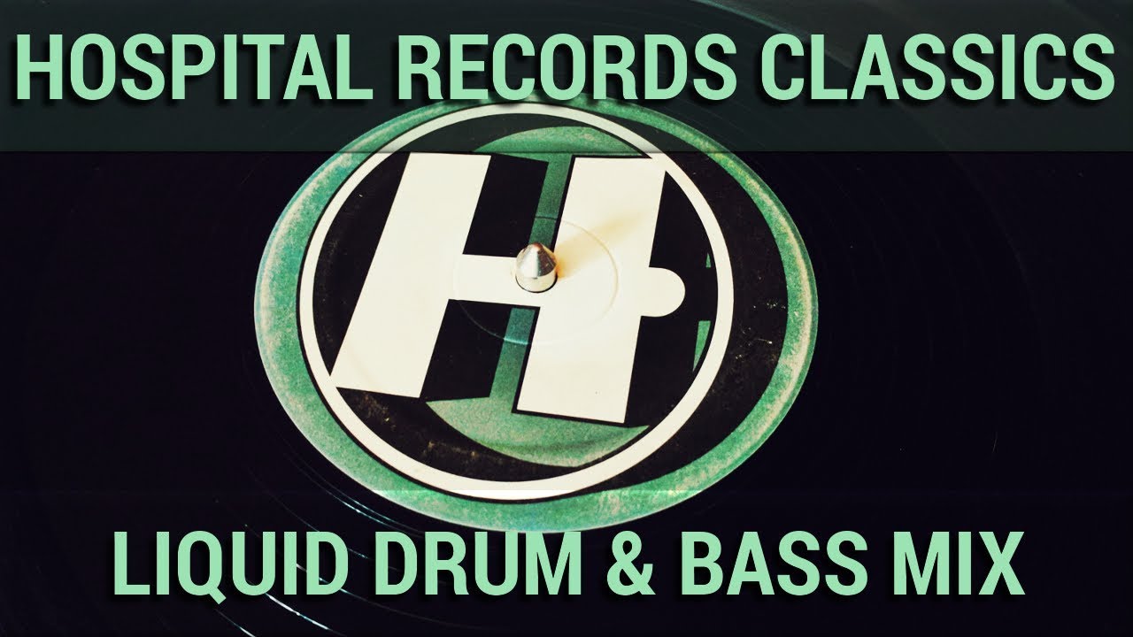 ► HOSPITAL RECORDS CLASSICS - LIQUID DRUM & BASS MIX