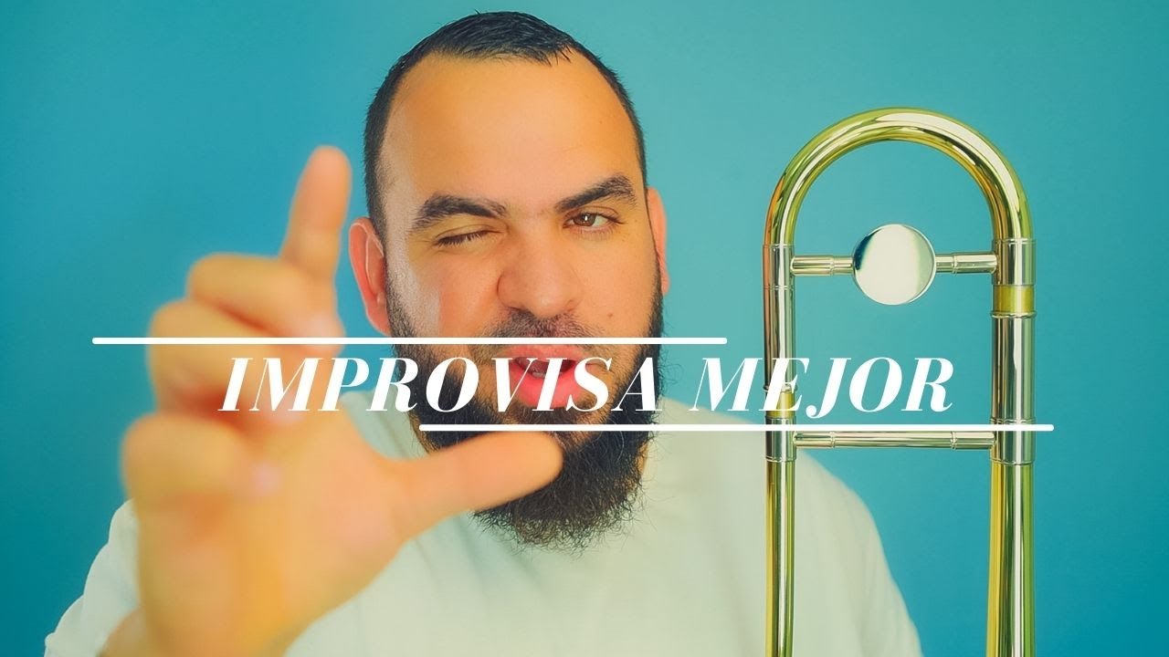 IMPROVISA MEJOR // Tutorial de Trombón