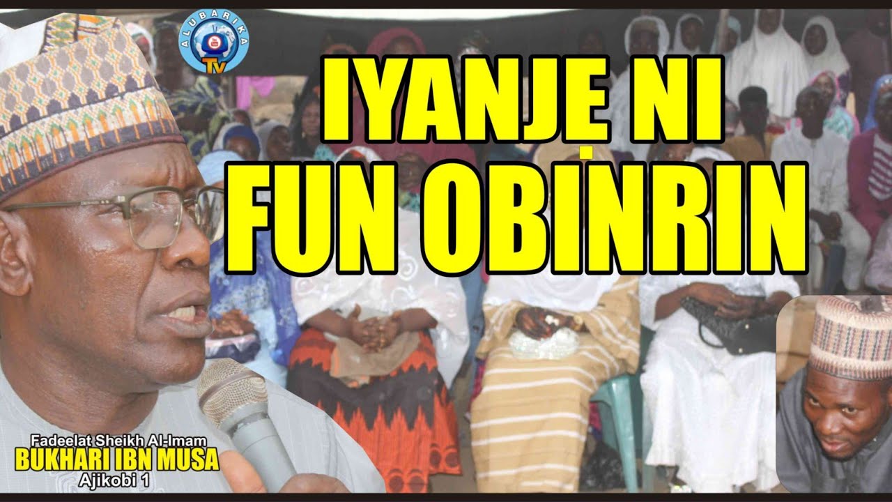 IYANJE NI FUN OBINRIN - PRE-RAMADAN LECTURE BY SHEIKH BUHARI OMO MUSA (Ajikobi 1)