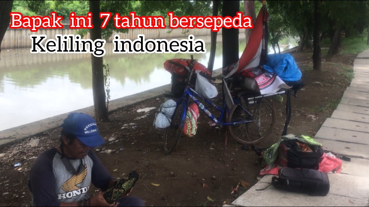 NAIK SEPEDA KELILING INDONESIA SELAMA 7 TAHUN...😱😱 LUAR BIASA BPK INI..🔴 [berbagi 31]