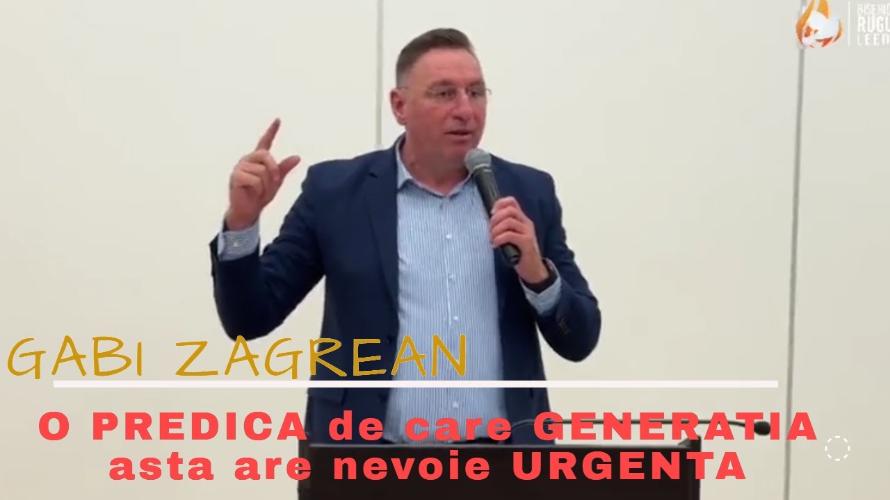 Gabi Zagrean - O PREDICA de care GENERATIA asta are nevoie URGENTA! 2025