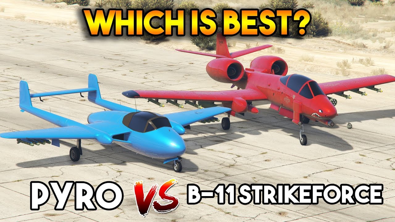 GTA 5 ONLINE : B11-STRIKEFORCE II VS PYRO (WHICH IS BEST?)