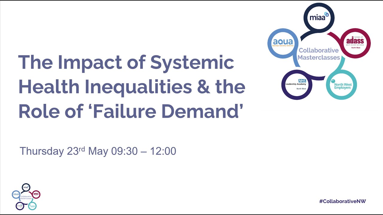 NW Collaborative: The Impact of Systemic Health Inequalities & the Role of 'Failure Demand'