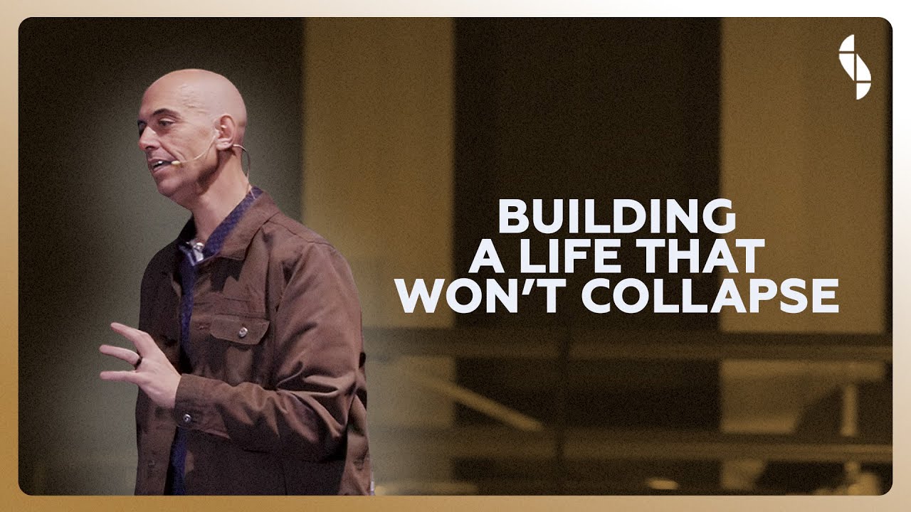 Building A Life That Won’t Collapse