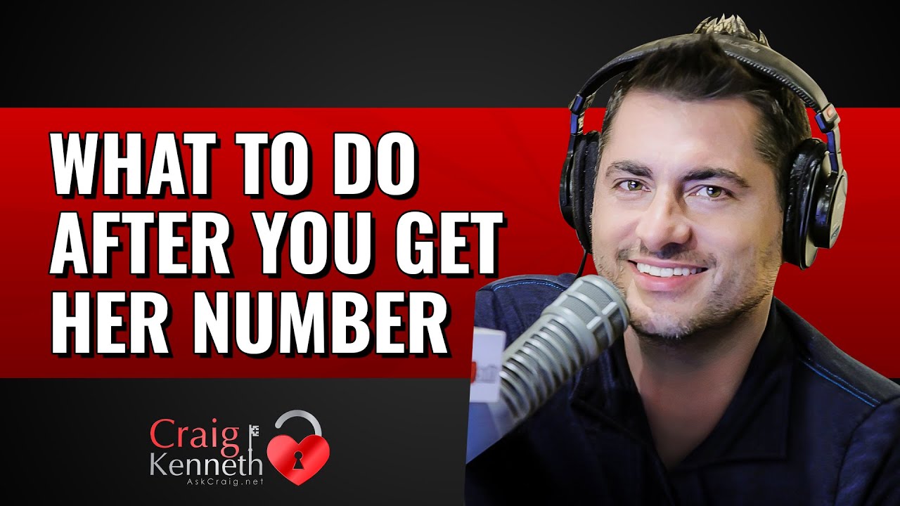 What To Do After You Get Her Number