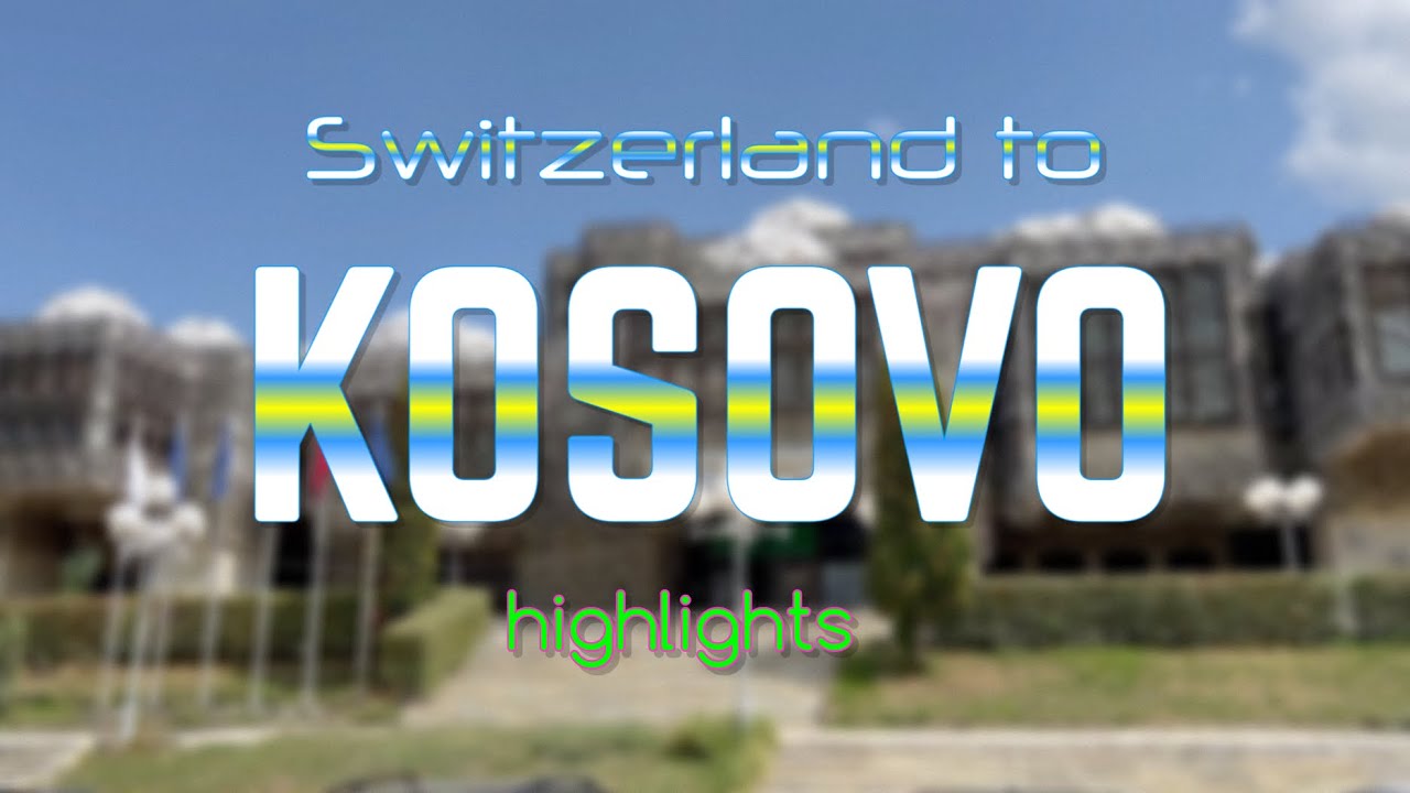 Kosovo Highlights