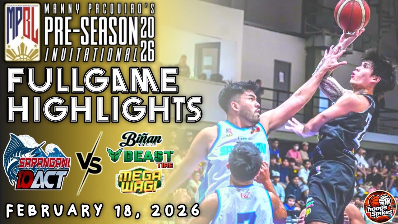 MPBL 2026 PRE-SEASON FULL HIGHLIGHTS - SARANGANI VS BIÑAN [FEBRUARY 18, 2026]