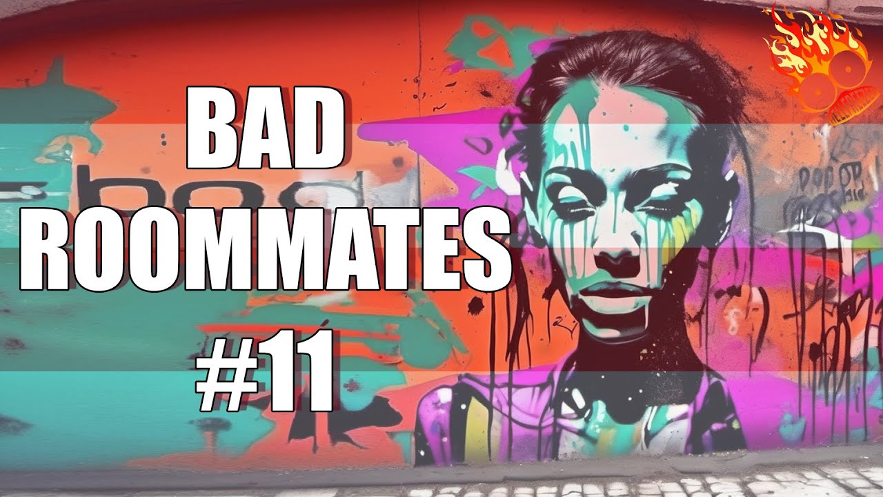BAD ROOMMATES #11
