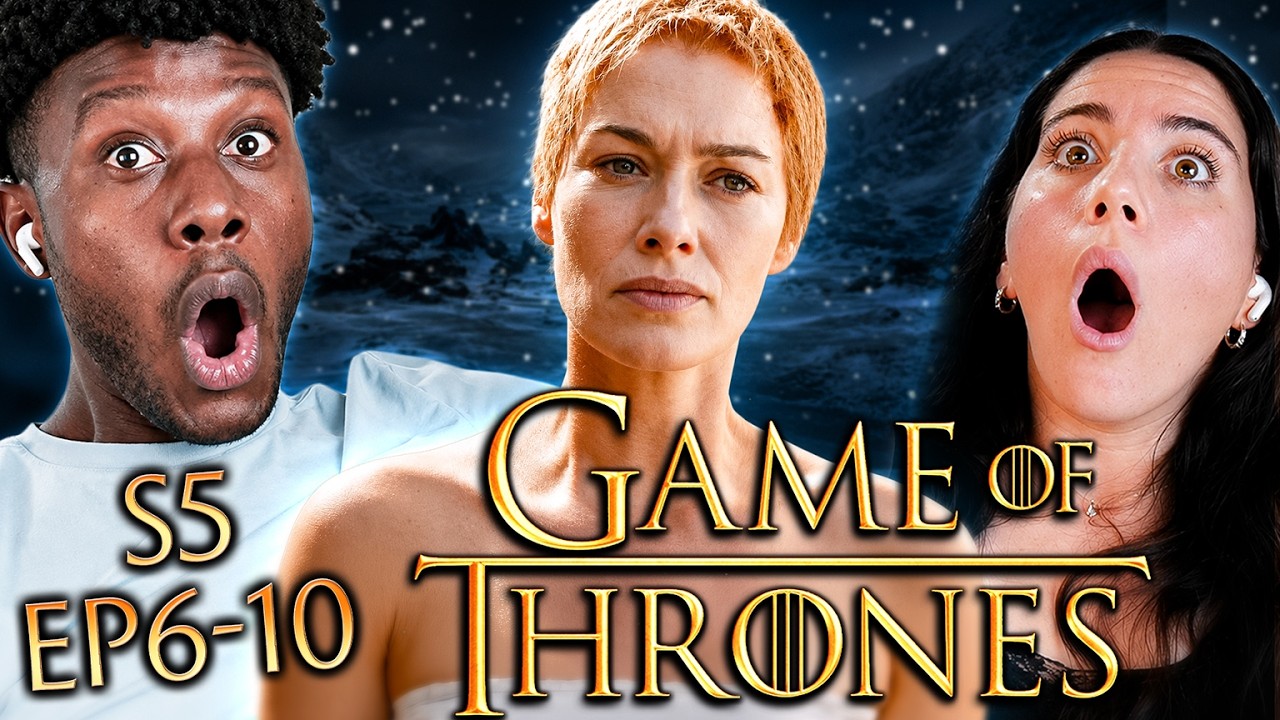 Game of Thrones Season 5 Episodes 6, 7, 8, 9 & 10 Reaction &ndash; First Time Watching &ndash; Review