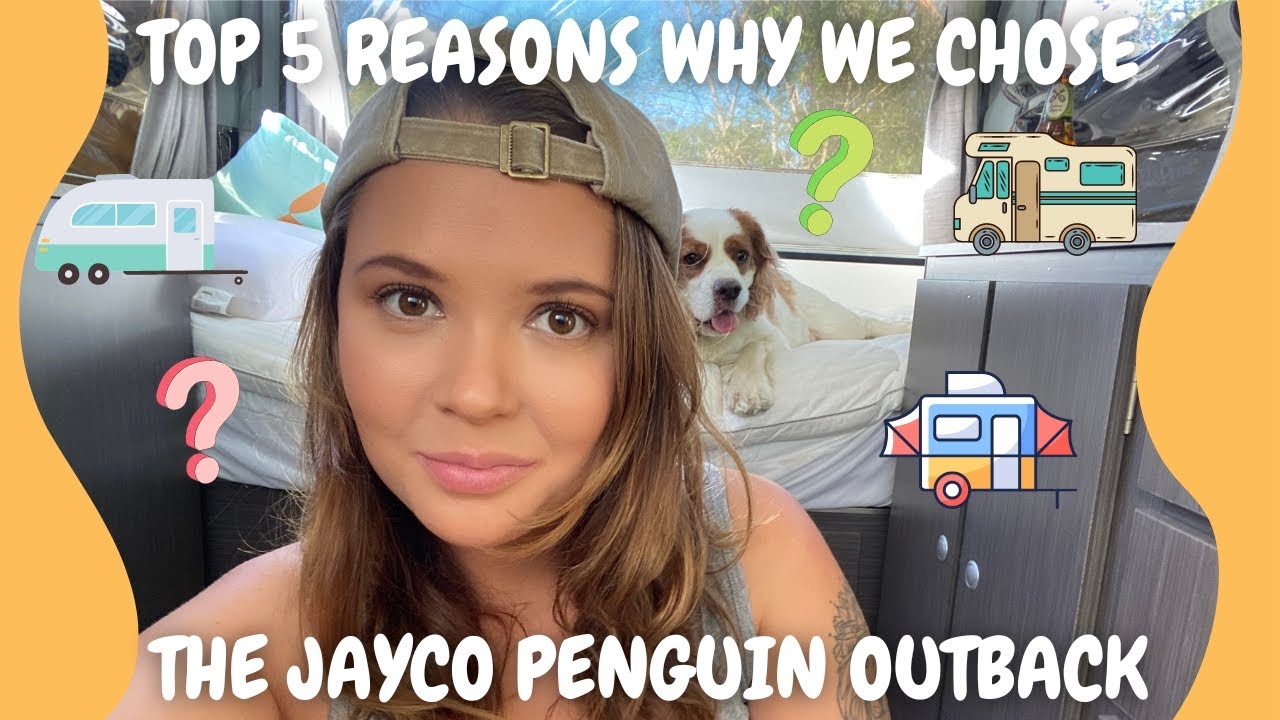Top 5 Reasons Why We Chose The Jayco Penguin Outback