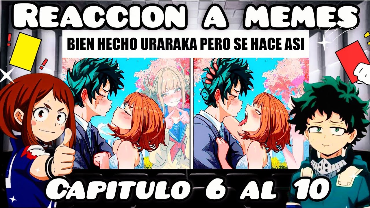 BNHA Reaccionando a Memes Capitulos del 6 al 10 