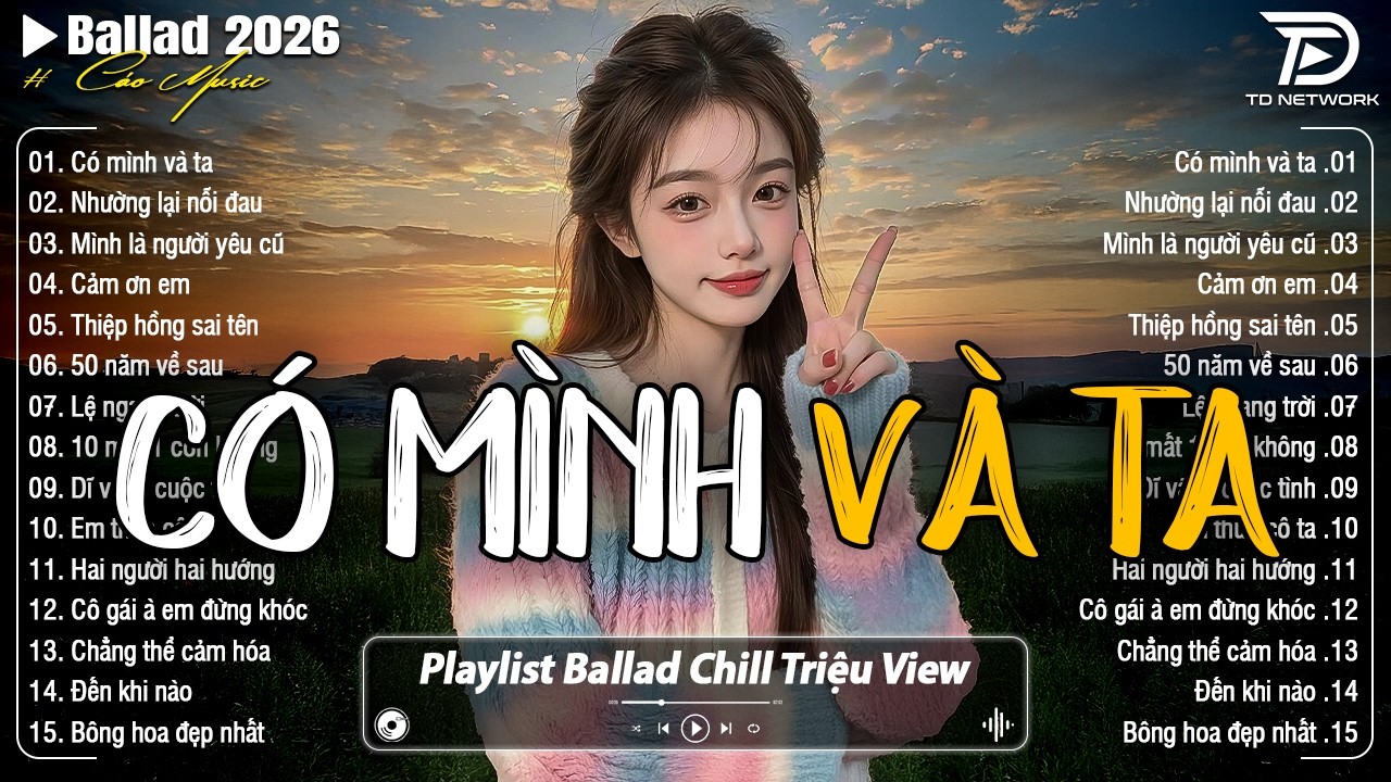 Những Bản Ballad Nhẹ Nhàng Thư Giãn 2026 - Có Mình Và Ta ♫ Top 25 Bản Ballad Bất Hủ Về Tình Yêu