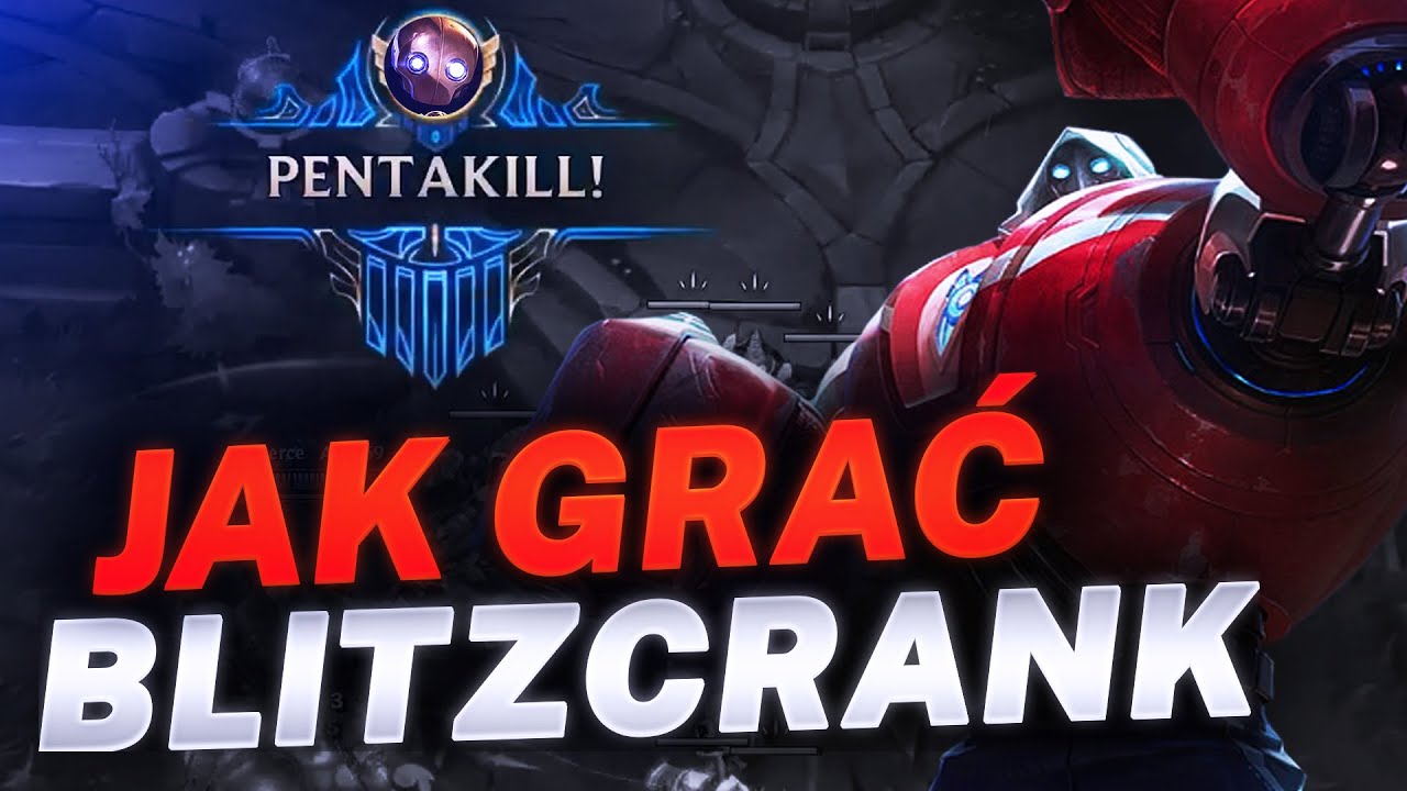 Poradnik do Blitzcranka - Jak i dlaczego nim grać?